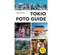 Tokio Foto Guide: Bildband und Reiseführer für Japans Hauptstadt: 70 Highlights mit 230 Farbfotos (Japan Reiseführer)