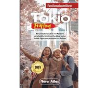 Tokio Frühling Familienurlaub 2026: Kirschblütenzauber mit Kindern, versteckte Schätze, Familienrouten, lokale Tipps und preiswertes Reisen