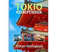 TOKIO REISEFÜHRER 2025: Wo man übernachtet, was man isst und wie man Japans elektrische Hauptstadt wie ein Einheimischer erkundet