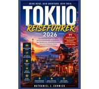 TOKIO REISEFÜHRER 2026: Ein praktischer, aktueller Tokio-Begleiter für Erstbesucher und Wiederkehrer