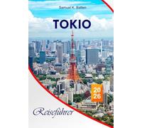Tokio Reiseführer 2026: Entdecken Sie Japans Schönheit mit kulturellen Einblicken, Disneyland, ikonischen Wahrzeichen, versteckten Juwelen und lokalen Erlebnissen mit perfekten Reiserouten