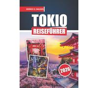 Tokio Reiseführer 2026: Entdecken Sie Japans Top-Sehenswürdigkeiten, lokale Küche, Familienspaß, Nachtleben und einfache Reiserouten