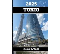 TOKIO REISEFÜHRER: Wichtige Informationen und Ratschläge für die Planung Ihrer Reise: A les, was Sie vor Ihrer Reise wissen müssen