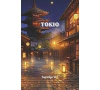 Tokio: Una historia de amor imposible. (Saga AITEM)