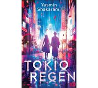 Tokioregen: Einzigartiger, tief berührender Roman. Ausgezeichnet mit dem DELIA-Literaturpreis 2024.