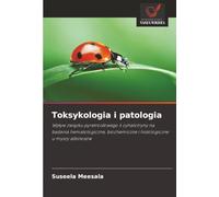 Toksykologia i patologia: Wpływ związku pyretroidowego λ cyhalotryny na badania hematologiczne, biochemiczne i histologiczne u myszy albinosów