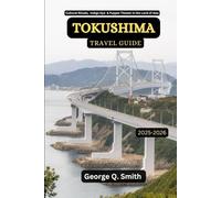 Tokushima Travel Guide 2025-2026: Cultural Rituals, Indigo Dye & the Puppet Theater in the Land of Awa (VistaVault Collection: Unlocking Cities with Insight, Story, and Soul)