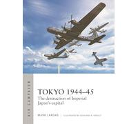 Tokyo 1944-45: The destruction of Imperial Japan's capital: 40 (Air Campaign)