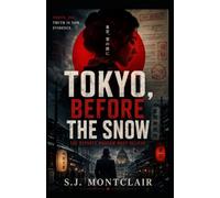 TOKYO, BEFORE THE SNOW: The Reports Moscow Must Believe