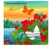 Tokyo Bossa Nova-Flores - Tokyo Bossa Nova-Flores-