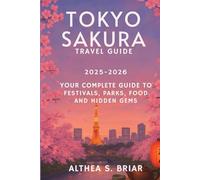 Tokyo Cherry Blossom Travel Guide 2025 - 2026: Your Complete Guide to Festivals, Parks, Food, and Hidden Gem