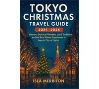 Tokyo Christmas Travel Guide 2025-2026: Discover Seasonal Wonders, Local Traditions, and the Best Winter Experiences in Japan’s City of Lights