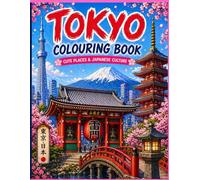 Tokyo Colouring Book: Cute Places & Japanese Culture: Relaxing Scenes, Landmarks & Everyday Tokyo Life to Colour (CITIES BY BIF BOOKS COLOURING BOOKS)