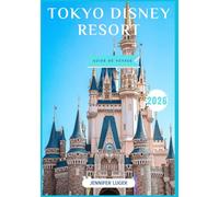 Tokyo Disney Resort Guide de voyage 2026