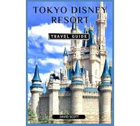 Tokyo Disney Resort Travel Guide 2026