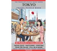 Tokyo Edition: 50 Puzzles & Challenges for US Travelers - Detailed History, Hidden Tips, Landmarks, and Culinary Secrets (The Traveler's Puzzle Quest Series)
