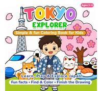 Tokyo Explorer: Fun Coloring, Find & Color, and Finish-the-Drawing Activities for Ages 3-6 (Little Explorer)
