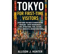 Tokyo for First-Time Visitors: Everything You Need to Know Before Traveling - Entry Requirements, Laws, Attractions, Food, Culture, Hotels, Nightlife & Insider Directions