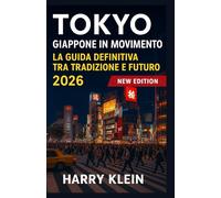 TOKYO, GIAPPONE GUIDA DI VIAGGIO 2026