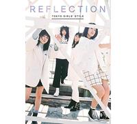 TOKYO GIRLS STYLE - Reflection [Ltd.Edition]