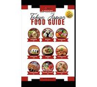 Tokyo Japan Food Guide: A Travelers Must Taste Menu