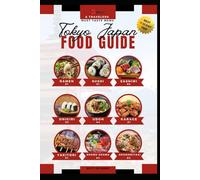 Tokyo Japan Food Guide: A Travelers Must Taste Menu