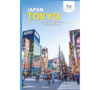 Tokyo, Japan Travel Photo Collection: A Coffee Table Photo Book of the Most Beautiful Attractions and Places to Explore (Full-Color)
