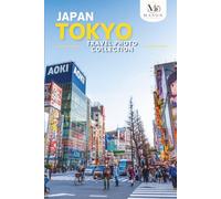 Tokyo, Japan Travel Photo Collection: A Coffee Table Photo Book of the Most Beautiful Attractions and Places to Explore (Full-Color)