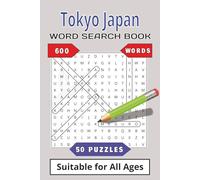 Tokyo Japan Word Search Book: Discover the bustling districts, landmarks, and unique culture of Tokyo's Capital | 50 compelling and engaging puzzles | ... travelers and those looking for relaxation
