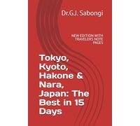 Tokyo, Kyoto, Hakone & Nara, Japan: The Best in 15 Days: NEW EDITION WITH TRAVELERS NOTE PAGES