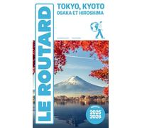 Le Routard – Tokyo, Kyoto, Osaka et Hiroshima