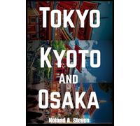 Tokyo Kyoto & Osaka Travel Guide 2026: Urban highlights, traditional districts, itineraries for temples, gardens, night streets & family attractions