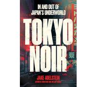 Tokyo Noir: in and out of Japan's underworld