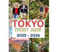 Tokyo Pocket Guide 2025 - 2026: Essential Tips, Hidden Gems, Easy Itineraries & Local Secrets for Exploring Tokyo Smartly Including Everything you need to Know . (The Ultimate Travel Guide Series)