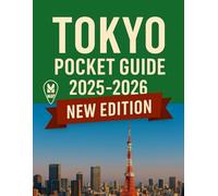 Tokyo Pocket Guide 2025 - 2026: Insider Tips, Hidden Gems, Must-See Attractions, Local Food & Easy Itineraries for Unforgettable Journey (Haris Lang’s Global Destinations)