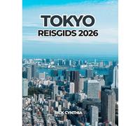 TOKYO REISGIDS 2026: Plan slim, reis beter: een praktische en inspirerende gids voor Tokio in 2026