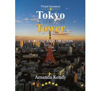 Tokyo Tower: Japan's Iconic Symbol of Rebirth - A Visual Journey Through Tokyo's Skyline & Eternal Spirit
