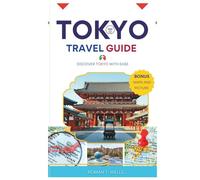 TOKYO TRAVEL GUIDE 2025-2026: DISCOVER TOKYO WITH EASE