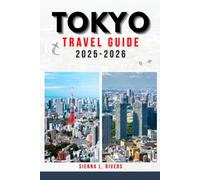 Tokyo Travel Guide 2025-2026: Smart Planning, Hidden Spots, Budget Tips, and Must-See Highlights
