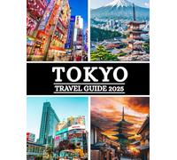 Tokyo Travel Guide 2025: Explore Japan’s Vibrant Capital with Expert Itineraries, Hidden Gems, Local Food, and Smart Budget Tips for Every Traveler