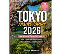 TOKYO TRAVEL GUIDE 2026 for First-Time Visitors: What I Wish I Had Known Before Exploring Japan’s Most Exciting City