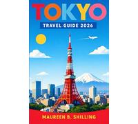 Tokyo Travel Guide 2026: Plan Smarter. Travel Calmer. Experience Tokyo Fully.
