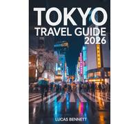 Tokyo Travel Guide 2026: Where to Stay, What to See & How to Experience the Real City Without Overspending