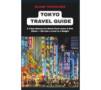 TOKYO TRAVEL GUIDE: A 3-Day Itinerary for Street Food Lovers & Solo Diners - Eat Like a Local on a Budget