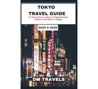 TOKYO TRAVEL GUIDE: A 3-Day Itinerary to Work, for Digital Nomads, Explore & Eat Well on a Budget