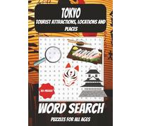 Tokyo Word Search Puzzle Book: Word Searches with Easy to Read Print about Tokyo, Tourist Attractions, Places and More I 6x9 inches, 110 pages I 50+ ... Holidays, Free Times and Stress Relief