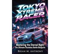 Tokyo Xtreme Racer: Mastering the Eternal Night: The Ultimate Shutokou Battle Blueprint