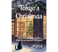 Tokyo's Christmas: A Cat, a Bookstore, and the Magic of an Alsatian Christmas (Tokyo (EN))