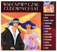 Tola Mankiewiczówna - Tola Mankiewiczówna / Eugeniusz Bodo / Szczepko I Tońko: Wspomnień czar cudownych lat Vol. 2 [CD]