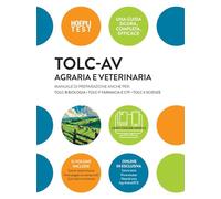 TOLC-AV Agraria e Veterinaria. Manuale di preparazione anche per: TOLC-B Biologia, TOLC-F Farmacia e CTF - TOLC-S Scienze. Con espansione online (Hoepli Test)